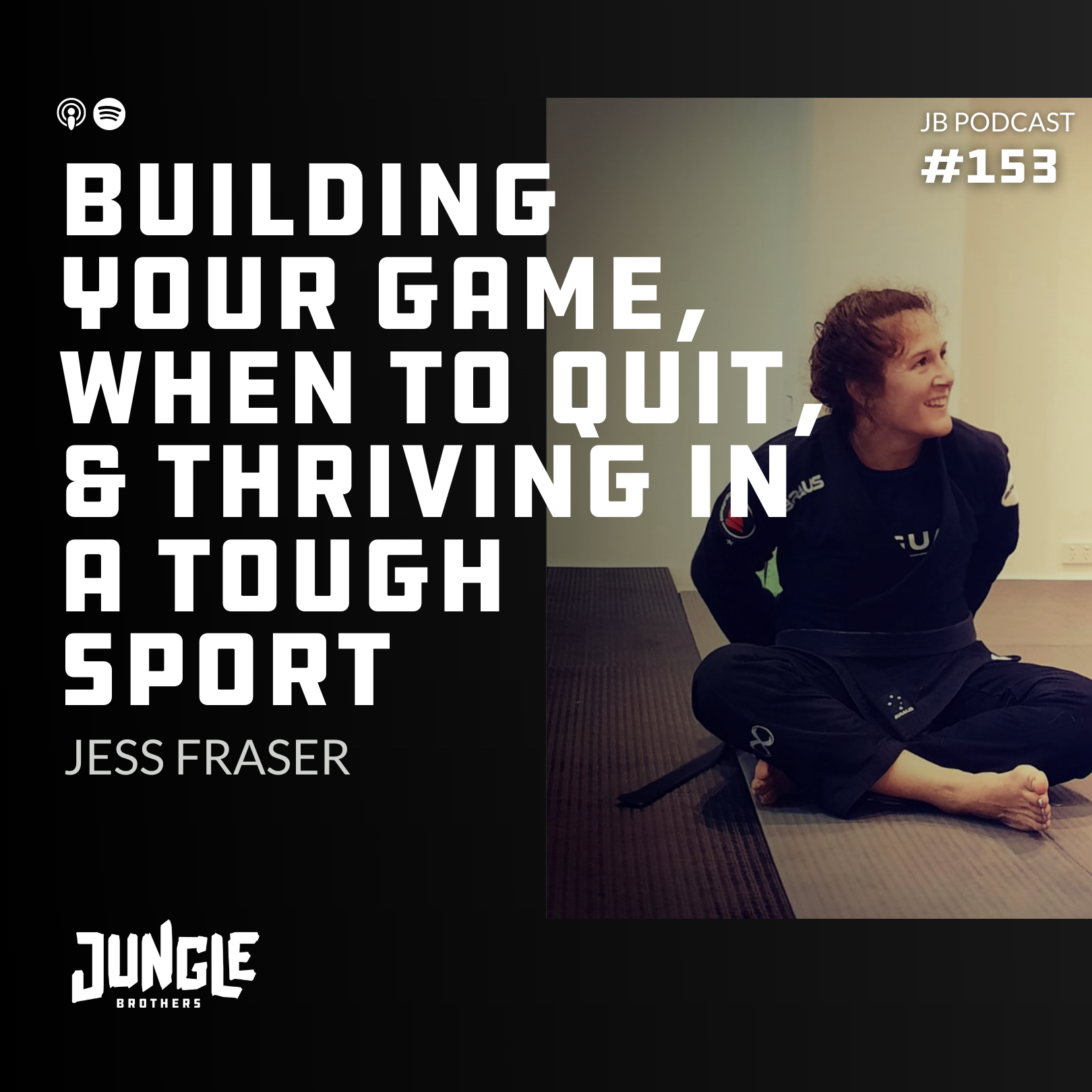 153: Jess Frazer On BJJ – Building Your Game, When To Quit, & Thriving In A Tough Sport episode artwork