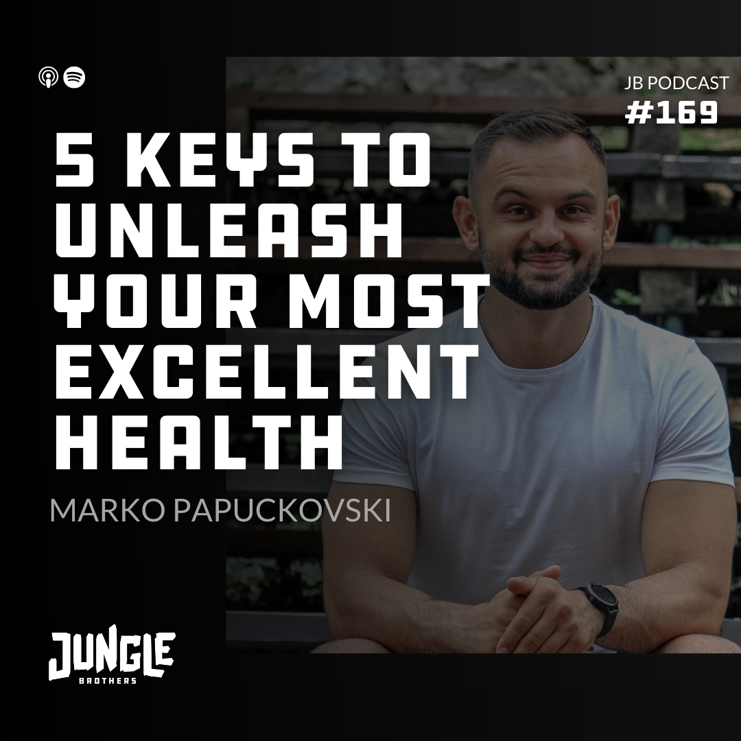 169: 5 Keys To Unleash Your Most Excellent Health – Marko Papuckowski episode artwork